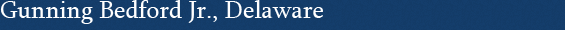 Gunning Bedford Jr., Delaware